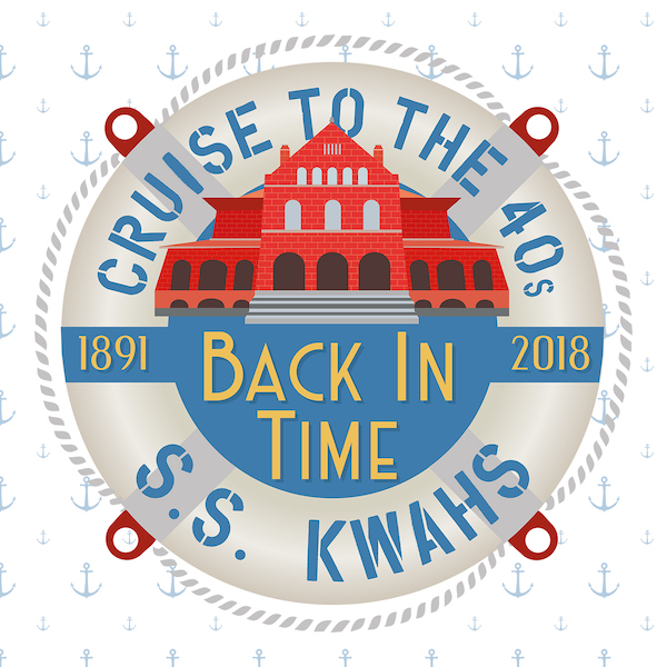 Cruise Back Into the 40’s on the SS KWAHS… “Back In Time” Fundraiser
