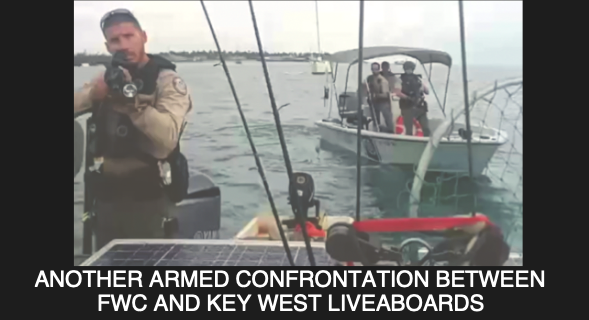 ANOTHER ARMED CONFRONTATION BETWEEN FWC AND KEY WEST LIVEABOARDS 