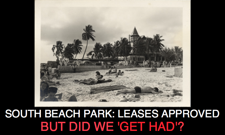 South Beach: Leases Approved but Did We ‘Get Had’?